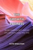 The Growth Business di Clive Smallman edito da J.R. Cook Publishing