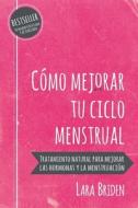 Cómo mejorar tu ciclo menstrual di Lara Briden edito da GreenPeak Publishing
