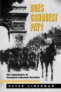 Does Conquest Pay? di Peter Liberman edito da Princeton University Press