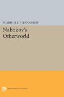 Nabokov's Otherworld di Vladimir E. Alexandrov edito da Princeton University Press