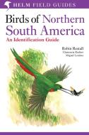 Birds Of Northern South America di Clemencia Rodner, Miguel Lentino, Robin L. Restall, Robert S.R. Williams edito da Bloomsbury Publishing Plc