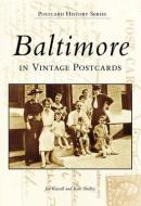 Baltimore in Vintage Postcards di Joe Russell, Kate Shelley edito da ARCADIA PUB (SC)