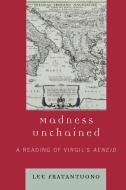 Madness Unchained di Lee Fratantuono edito da Lexington Books