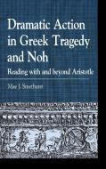 Dramatic Action in Greek Tragedy and Noh di Mae J. Smethurst edito da Lexington Books