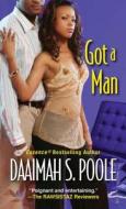 Got A Man di Daaimah S. Poole edito da Kensington Publishing