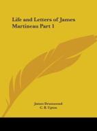 Life And Letters Of James Martineau Vol. 1 (1902) di James Drummond, C. B. Upton edito da Kessinger Publishing Co