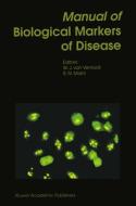 Manual of Biological Markers of Disease di W. J. Van Venrooij edito da Kluwer Academic Publishers