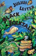 Black Folktales di Julius Lester edito da GROVE ATLANTIC
