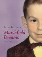 Marshfield Dreams: When I Was a Kid di Ralph Fletcher edito da Henry Holt & Company