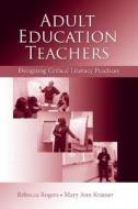 Adult Education Teachers di Rebecca Rogers edito da Routledge