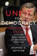 Unfit for Democracy di Stephen E. Gottlieb edito da NYU Press