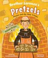Ebook Brother Lorenzo's Pretzels di Cornelia Mary Bilinsky edito da Pauline Books and Media