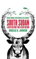 South Sudan di Douglas H. Johnson edito da Ohio University Press