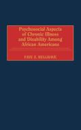 Psychosocial Aspects of Chronic Illness and Disability Among African Americans di Faye Z. Belgrave edito da Praeger Publishers