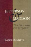 Jefferson & Madison di Lance Banning edito da Rowman & Littlefield