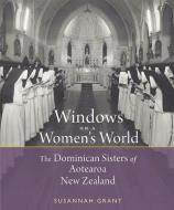 Windows on a Women's World di Susannah Grant edito da Otago University Press