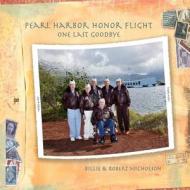 Pearl Harbor Honor Flight: One Last Goodbye di Robert Nicholson, Billie Nicholson edito da Patriot Media, Incorporated
