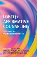 LGBTQ+ Affirmative Counseling edito da Cambridge University Press