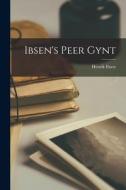 Ibsen's Peer Gynt di Henrik Ibsen edito da LIGHTNING SOURCE INC