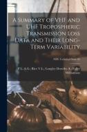 A Summary of VHF and UHF Tropospheric Transmission Loss Data and Their Long-term Variability; NBS Technical Note 43 edito da LIGHTNING SOURCE INC