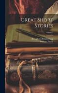 Great Short Stories; Volume 1 di William Patten, Broughton Brandenburg edito da LEGARE STREET PR