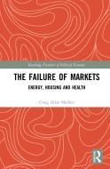 The Failure Of Markets di Craig Allan Medlen edito da Taylor & Francis Ltd