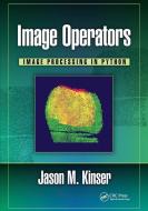 Image Operators di Jason M. Kinser edito da Taylor & Francis Ltd