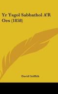 Yr Ysgol Sabbathol A'r Oes (1858) di David Griffith edito da Kessinger Publishing