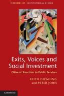 Exits, Voices and Social Investment di Keith Dowding edito da Cambridge University Press