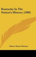 Kentucky in the Nation's History (1909) di Robert McNutt McElroy edito da Kessinger Publishing