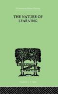 The Nature of Learning: In Its Relation to the Living System di George Humphrey edito da ROUTLEDGE
