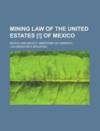 Mining Law Of The United Estates [!] Of di Sec Mexico edito da Rarebooksclub.com