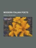 Modern Italian Poets di William Dean Howells edito da Rarebooksclub.com