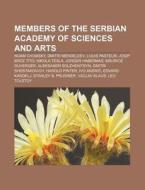Members Of The Serbian Academy Of Scienc di Books Llc edito da Books LLC, Wiki Series