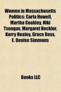 Women In Massachusetts Politics: Carla H di Books Llc edito da Books LLC, Wiki Series