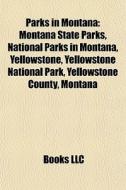 Parks In Montana: Montana State Parks, N di Books Llc edito da Books LLC, Wiki Series