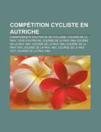 Comp Tition Cycliste En Autriche: Champi di Livres Groupe edito da Books LLC, Wiki Series