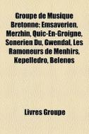 Groupe De Musique Bretonne: Emsaverien, di Livres Groupe edito da Books LLC, Wiki Series