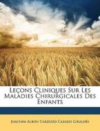 Le Ons Cliniques Sur Les Maladies Chirur di Joachim Albon Cardozo Cazado Giralds edito da Nabu Press