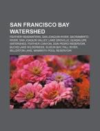 San Francisco Bay Watershed: Feather Hea di Source Wikipedia edito da Books LLC, Wiki Series