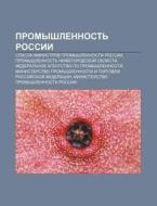 Promyshlennost' Rossii: Spisok Ministrov di Istochnik Wikipedia edito da Books LLC, Wiki Series