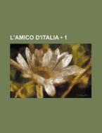 L'amico D'italia (1) di Libri Gruppo edito da General Books Llc