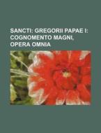 Sancti; Gregorii Papae I Cognomento Magni, Opera Omnia di Books Group edito da Rarebooksclub.com