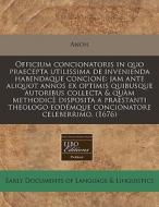 Officium Concionatoris In Quo Praecepta di Anon edito da Proquest, Eebo Editions