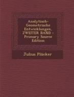 Analytisch-Geometrische Entwicklungen, Zweiter Band - Primary Source Edition di Julius Plucker edito da Nabu Press