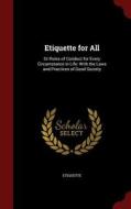 Etiquette For All di Etiquette edito da Andesite Press