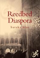 Reedbed Diaspora di Baraka Blue edito da Lulu.com