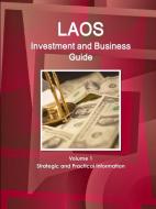 Laos Investment and Business Guide Volume 1 Strategic and Practical Information di Inc. Ibp edito da Lulu.com