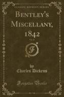 Bentley's Miscellany, 1842, Vol. 11 (classic Reprint) di Charles Dickens edito da Forgotten Books