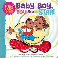 Baby Boy, You Are A Star di Andrea Davis Pinkney edito da Scholastic US